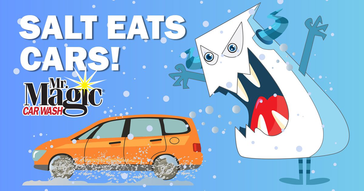 Road Salt eats cars! Wash it off at Mr. Magic Car Wash.